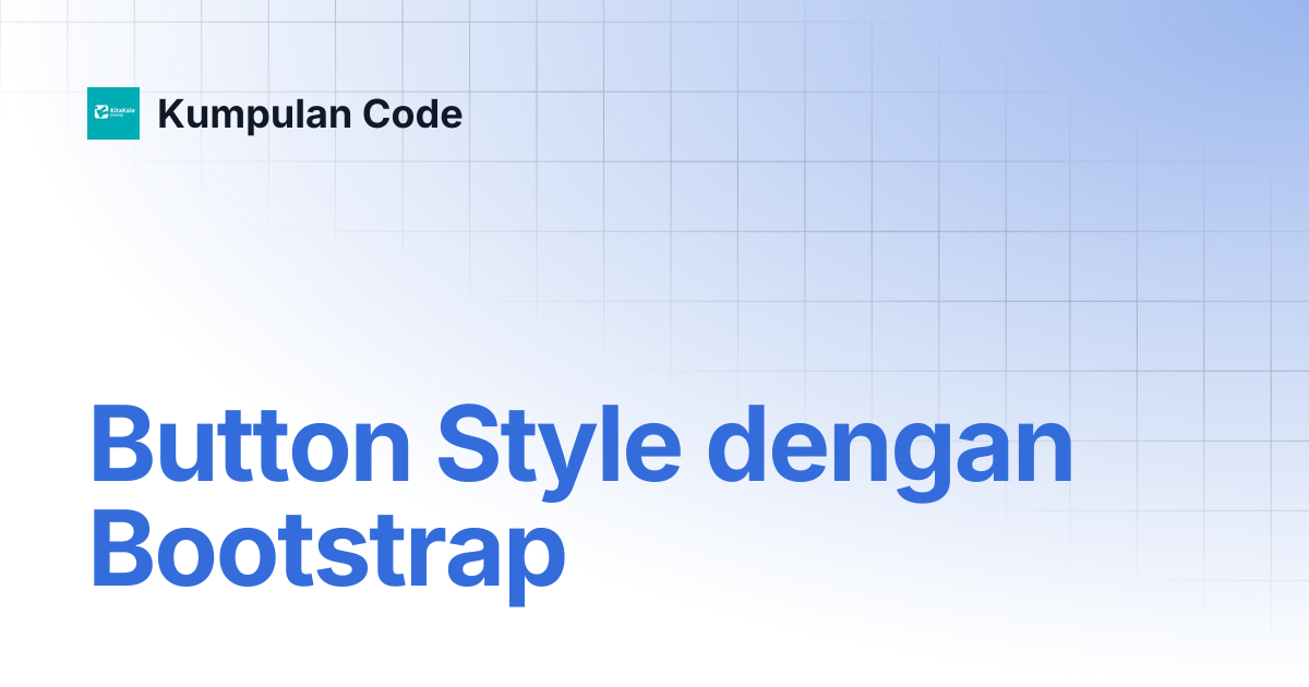 Button Style dengan Bootstrap | Kumpulan Code